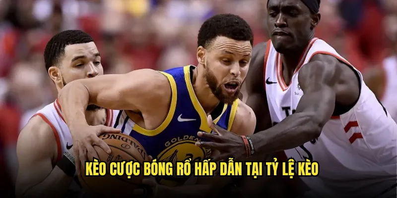 Bóng Rổ Tỷ Lệ Kèo - Cược NBA Và Giải Đấu Quốc Tế 3 Kèo Cược Bóng Rổ Hấp Dẫn Tại Tỷ Lệ Kèo