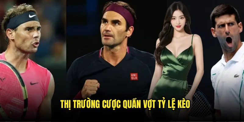 Quần Vợt Tỷ Lệ Kèo - Cược Tennis Grand Slam Online 3 Thị Trường Cược Quần Vợt Tỷ Lệ Kèo