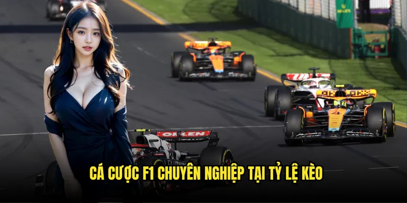 Đua Xe F1 Tỷ Lệ Kèo - Formula 1 Grand Prix Betting 3 Cá Cược F1 Chuyên Nghiệp Tại Tỷ Lệ Kèo
