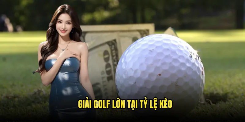 Cá cược Golf Tỷ Lệ Kèo - PGA Tour Masters Betting Online 2 Giải Golf Lớn Tại Tỷ Lệ Kèo