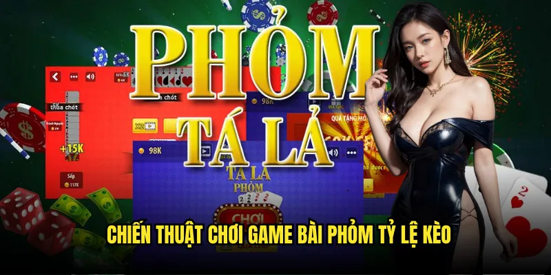 Game bài Phỏm Tỷ Lệ Kèo - Chơi Phỏm Online Đổi Thưởng 3 Chiến Thuật Chơi game bài Phỏm Tỷ Lệ Kèo