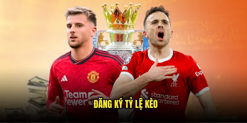 Đăng ký tỷ lệ kèo