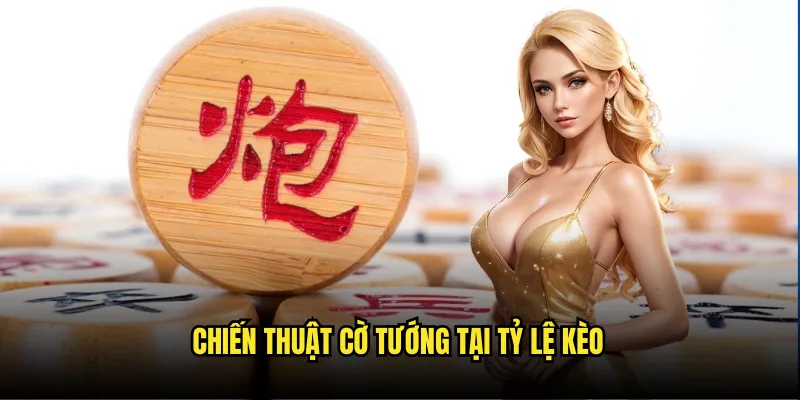 Cờ Tướng Tỷ Lệ Kèo - Cờ Việt Online Trí Tuệ 3 Chiến Thuật Cờ Tướng Tại Tỷ Lệ Kèo