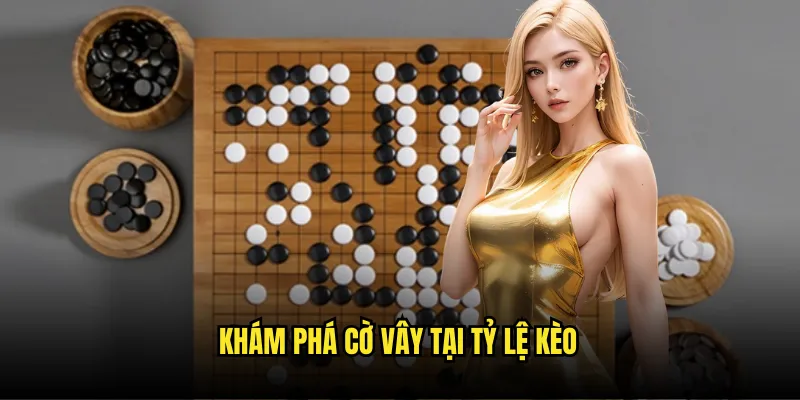 Cờ Vây Tỷ Lệ Kèo - Go Game Chiến Lược Châu Á 2 Khám Phá Cờ Vây Tại Tỷ Lệ Kèo
