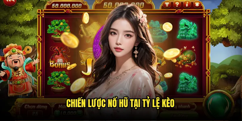 Thần Tài Nổ Hũ Tỷ Lệ Kèo - Jackpot Khủng Mỗi Ngày 3 Chiến Lược Nổ Hũ Tại Tỷ Lệ Kèo