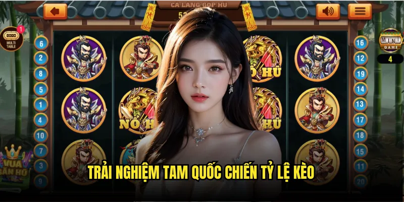 Tam Quốc Chiến Tỷ Lệ Kèo - Slot Game Lịch Sử Hấp Dẫn 2 Trải Nghiệm Tam Quốc Chiến Tỷ Lệ Kèo