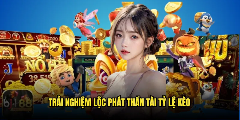 Lộc Phát Thần Tài Tỷ Lệ Kèo - Slot May Mắn Châu Á 2 Trải Nghiệm Lộc Phát Thần Tài Tỷ Lệ Kèo