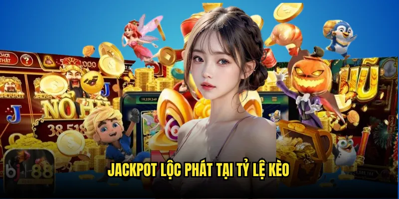 Lộc Phát Thần Tài Tỷ Lệ Kèo - Slot May Mắn Châu Á 3 Jackpot Lộc Phát Tại Tỷ Lệ Kèo