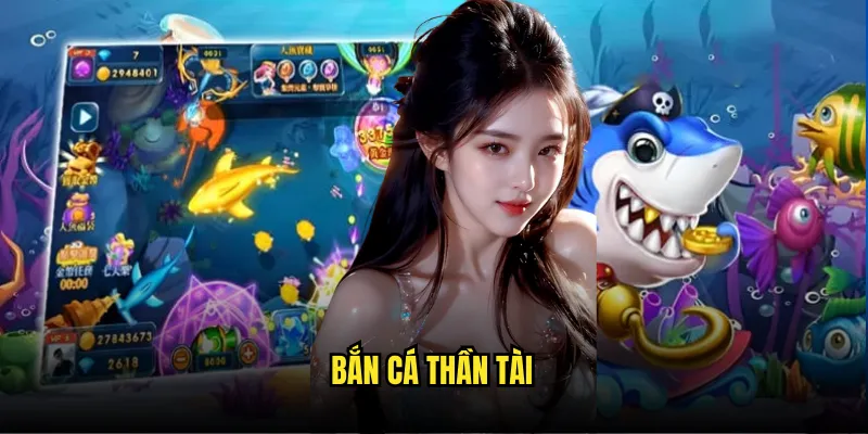 Bắn Cá Thần Tài