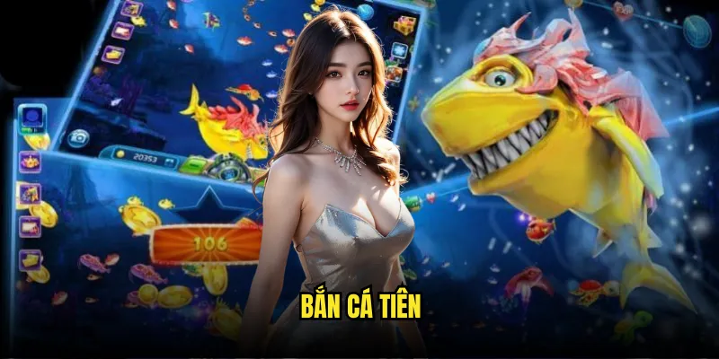 Bắn Cá Tiên