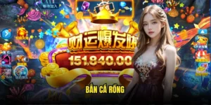 Bắn Cá RồngBắn Cá Rồng