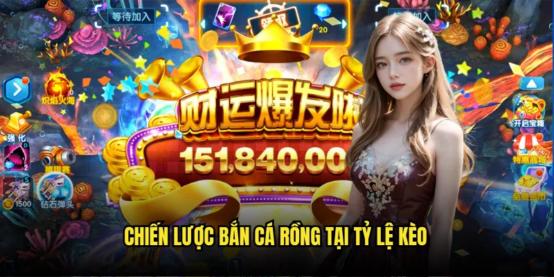 Bắn Cá Rồng Tỷ Lệ Kèo - Top 2 chiến Thuật Bất Bại Khi Săn 3 Chiến Lược Bắn Cá Rồng Tại Tỷ Lệ Kèo