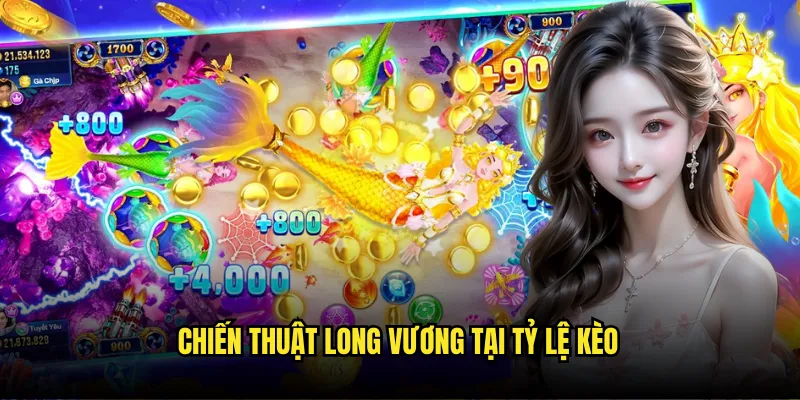 Bắn Cá Long Vương Tỷ Lệ Kèo - Chinh Phục Đại Dương Cùng Ngư Thủ 3 Chiến Thuật Long Vương Tại Tỷ Lệ Kèo