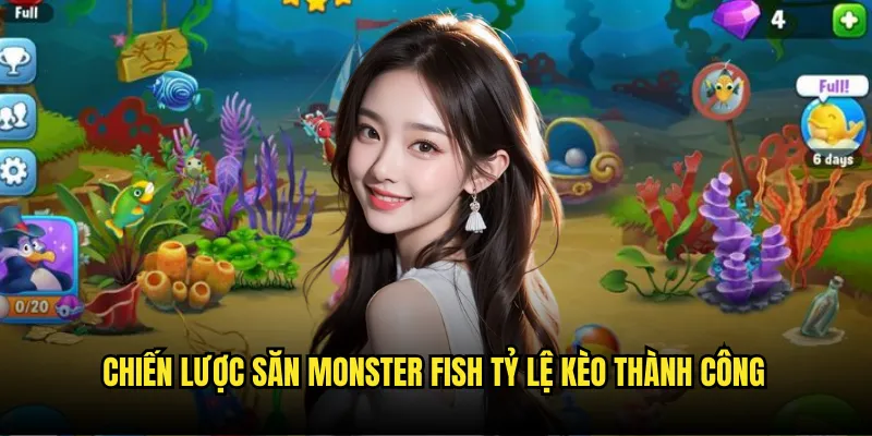 Monster Fish Tỷ lệ kèo - Thử Thách Săn Quái Vật Biển Khổng Lồ 3 Chiến lược săn Monster Fish Tỷ lệ kèo thành công