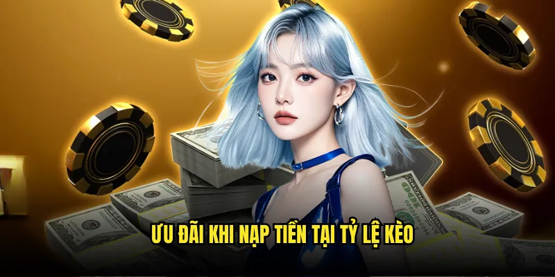 Giao Dịch Linh Hoạt - Các Phương Thức Nạp Tiền Tỷ Lệ Kèo 3 Ưu Đãi Khi Nạp Tiền Tại Tỷ Lệ Kèo