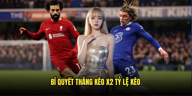Kèo X2 Tỷ lệ kèo - Đặt Cược Thông Minh Hòa Hoặc Khách Thắng 3 Bí quyết thắng kèo X2 Tỷ lệ kèo