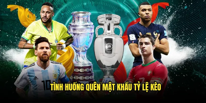 Quên mật khẩu - Khôi Phục Tài Khoản Nhanh Chóng Tỷ Lệ Kèo 2 Tình Huống Quên Mật Khẩu Tỷ Lệ Kèo