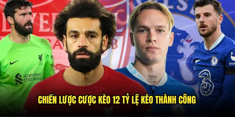 Kèo 12 (Chủ nhà thắng hoặc đội khách thắng) Tỷ lệ kèo - Cược Loại Trừ Hòa Tăng Cơ Hội Thắng 3 Chiến lược cược kèo 12 Tỷ lệ kèo thành công