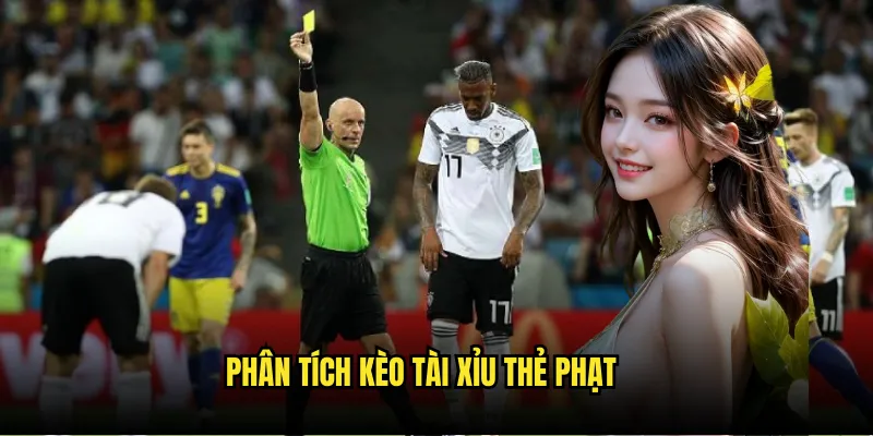 Kèo Tài Xỉu Thẻ Phạt Tỷ lệ kèo - Cược Thẻ Over/Under Hiệu Quả 2 Phân tích kèo tài xỉu thẻ phạt