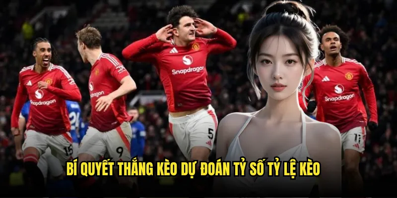 Kèo Dự Đoán Tỷ Số Trận Tỷ lệ kèo - Correct Score Tỷ Lệ Cao 3 Bí quyết thắng kèo dự đoán tỷ số Tỷ lệ kèo