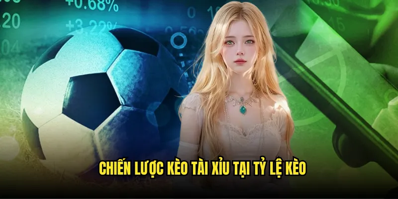 Nghệ Thuật Dự Đoán - Kèo Tài Xỉu Chuẩn Xác 3 Chiến Lược Kèo Tài Xỉu Tại Tỷ Lệ Kèo