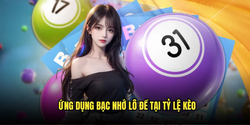 Trí Nhớ Số - Bạc Nhớ Lô Đề Tỷ lệ kèo Thần Thánh 3 Ứng Dụng Bạc Nhớ Lô Đề Tại Tỷ Lệ Kèo