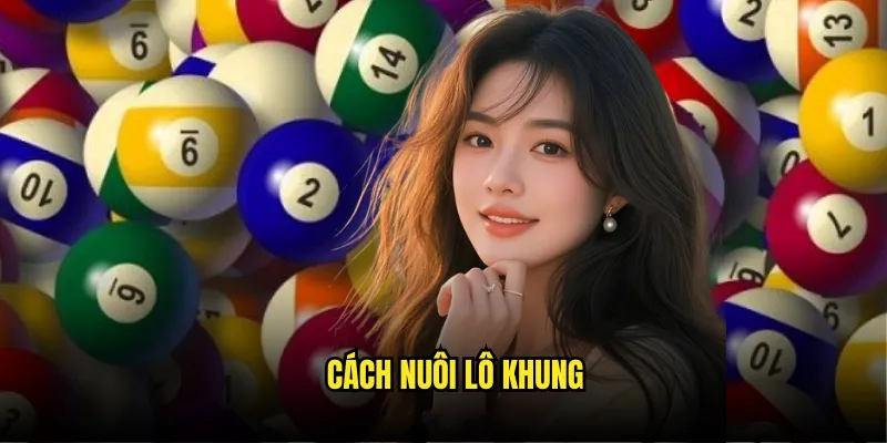 Cách nuôi lô khung